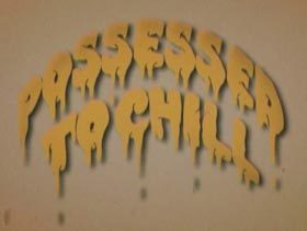 possessedtochill_big.jpg