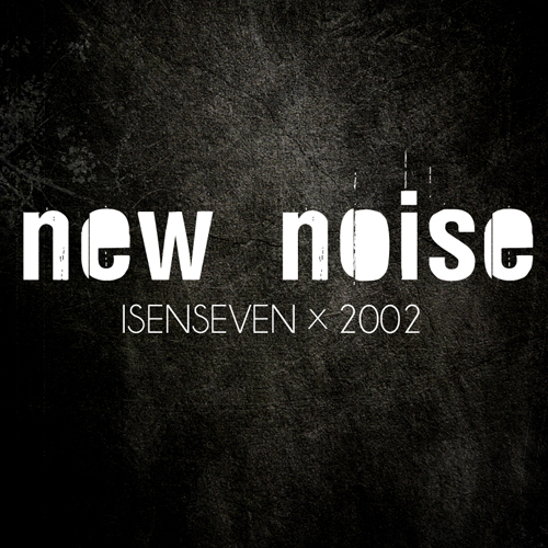 isenseven_newnoise_500.jpg